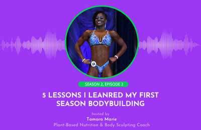 5 Lessons Learned from Bodybuilding on a Plant-Based Diet
